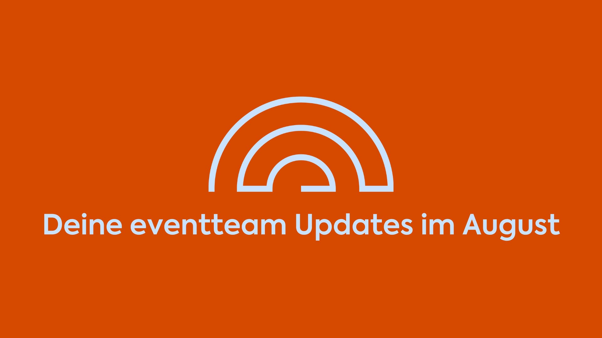 Titel "Deine eventteam Updates im August" auf orangenem Hintergrund
