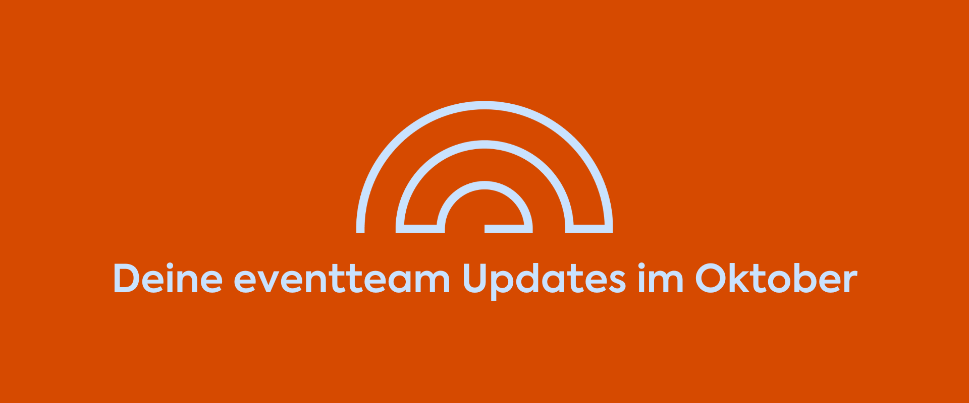 Titel "Deine eventteam Updates im Oktober" auf orangem Hintergrund